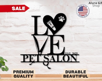 LOVE Dog Grooming Sign Custom Pet Grooming Metal Sign Pet Grooming Gift for Pet Groomer Gift Grooming Salon Wall Decor Pet Salon Wall Art