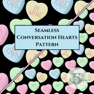 May include: A seamless pattern featuring conversation hearts in various colors and designs. The hearts have phrases like "Cutie Pie", "Be Mine", "Love Bug", and "BFF".