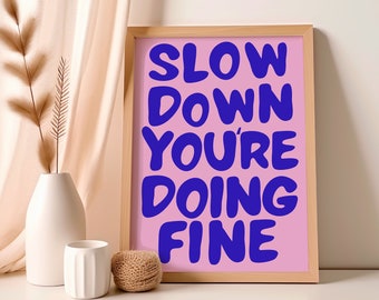 Slow Down Your Doing Fine Print, Billy Joel Lyric Poster, Printable Wall Art, Uplifting Quote Wall Art, Aesthetic Home Decor, Digital Print.