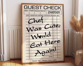 Guest Check Print, Trendy Kitchen Wall Art, Chef Was Cute Would Eat Here Again, Modern Kitchen Decor, Dining Room Poster, Digital 1 Print.