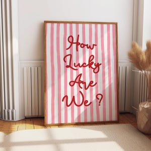 How Lucky Are We Print, Pink Red Wall Art, Trendy Aesthetic Home Decor, Cute Positive Quote Gift, Girly Wall Art Dorm Preppy Inspiring Decor