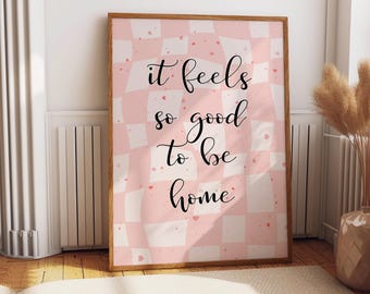 It Feels So Good to Be Home Print, Above Bed Wall Art, Affirmation Quote Print, Living Room Wall Art, Blue Aesthetic Print, Digital Download