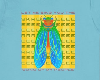 Cicada "Skreereeree" Song of my People Bella Canvas Unisex Jersey Short Sleeve Tee