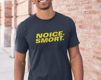 Noice. Smort. Brooklyn NineNine T Shirt || 99 Tee, Jake Peralta Quote, Funny Sitcom, Cool No Doubt, Funny Gift for him her and fan.