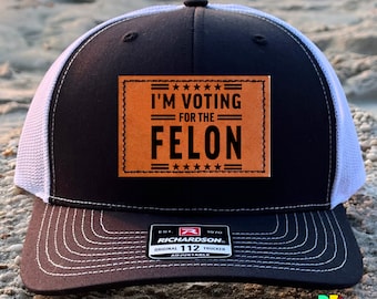 I'm Voting For The Fellon - Trump 2024 - leren patch pet - trucker snapback pet - stemmen 2024