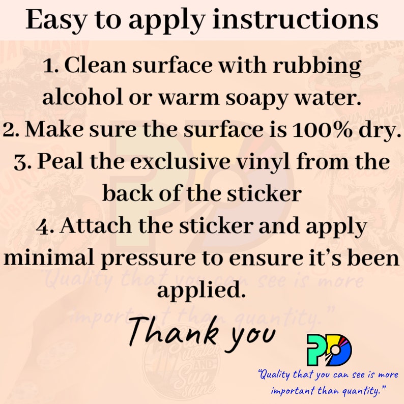 May include: Instructions for applying a sticker, with steps including cleaning the surface, ensuring it's dry, peeling the vinyl, and applying the sticker. The text is on a peach background with a logo and the words "Thank you."