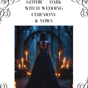 May include: A dark, gothic wedding scene with a bride in a black gown, standing before an altar in a forest. The image includes text that reads "Gothic / Dark Witch Wedding Ceremony & Vows."