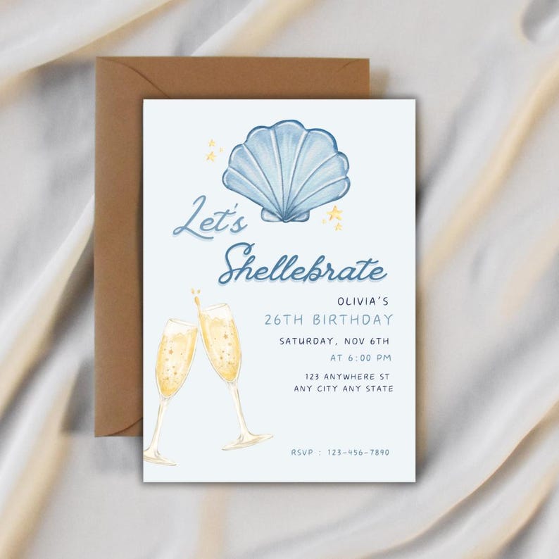 May include: A blue and white seashell illustration with gold stars, two champagne flutes, and the text "Let's Shellebrate Olivia's 26th Birthday, Saturday, Nov 6th at 6:00 PM, 123 Anywhere St, Any City Any State, RSVP 123-456-7890".