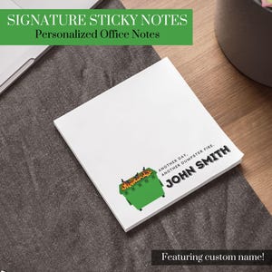 May include: White sticky notes with the text "ANOTHER DAY, ANOTHER DUMPSTER FIRE." and the name "JOHN SMITH." A green dumpster with flames is on the bottom left. The top banner reads "SIGNATURE STICKY NOTES, Personalized Office Notes."
