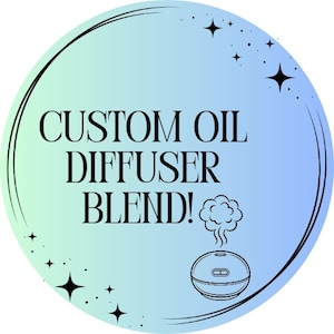 CUSTOM Fragrance Diffuser Blends - 10 ml concentrated blends of fragrance oil and essential oils, for use in an aromatherapy oil diffuser