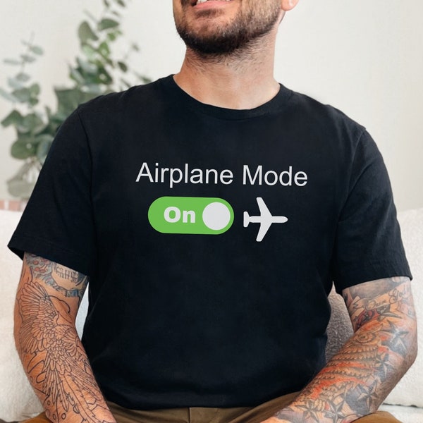 Airplane Mode Shirt, Men Airplane Mode, Guys Travel Shirt, Male Travel Shirt, Airport Shirt, Airplane Shirt, Travel Shirt, Gift for Travel