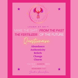 Puede incluir: Un póster rosa con un logotipo de fénix y el texto "LAUGH AT SH*T, MAKE THE SH*T FROM THE PAST THE FERTILIZER OF THE FUTURE." Enumera "Abundancia, Autenticidad, Creencias, Cambio, Encanto".