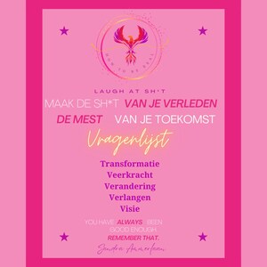 May include: Pink motivational poster featuring a phoenix graphic and the text "HOW TO BE REAL". The poster also includes the text "LAUGH AT SH*T", "MAAK DE SH*T VAN JE VERLEDEN", "DE MEST VAN JE TOEKOMST", "Vragenlijst", "Transformatie", "Veerkracht", "Verandering", "Verlangen", "Visie", "YOU HAVE ALWAYS BEEN GOOD ENOUGH. REMEMBER THAT.", and "Sandra Ammerfaan".
