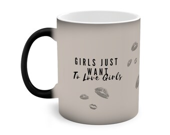 Girls Just Want To Love Girls - Lips & Kisses Color-Changing Mug, 11oz (lesbian wedding, engagement, queer, lgbtq, masc, gift)