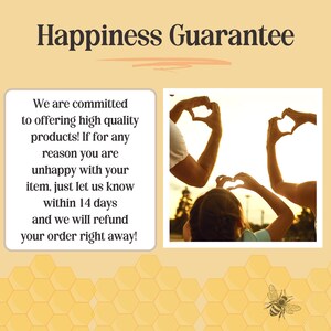 May include: Image with the text "Happiness Guarantee". It includes a guarantee of high-quality products and refunds within 14 days. The image also shows hands forming heart shapes and a bee illustration.
