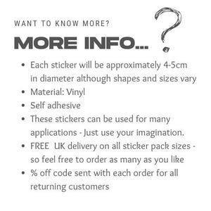 May include: A text-based image with the words "WANT TO KNOW MORE? MORE INFO..." in large, bold letters. The text describes the details of vinyl stickers, including their size, material, and uses. The text also mentions free UK delivery and discounts for returning customers.