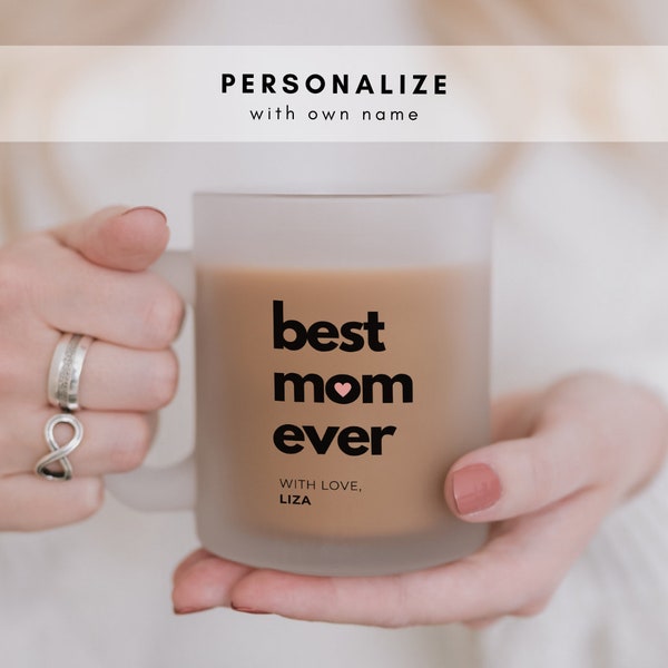 Personalized "Best Mom Ever" Glass Coffee Mug - Custom Frosted Tea Cup, Unique Gift for Mom, Mother's Day Present - Personalized Coffee Mug