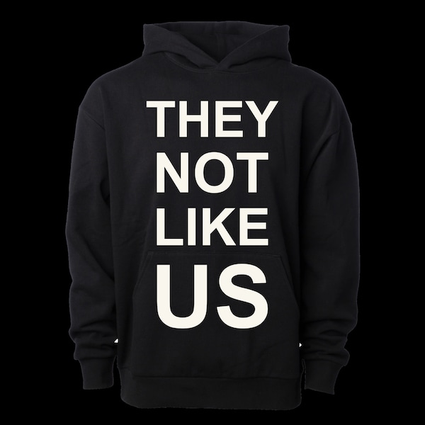 They Not Like Us Hoodie, Kendrick Lamar diss track record for Drake Aubrey Graham