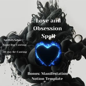 May include: An image with the text "Love and Obsession Spell" and "SpellsBySolos". A blue heart with a fiery outline is in the center. The background features dark, abstract shapes against a light gray backdrop. Text also includes "Same Day Casting", "30-day Re-Casting", and "Bonus: Manifestation Notion Template".