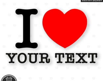 I HEART your text Design Svg I Love Custom Text Design Png I love Name Customized Sublimation Vector Personalized I love Name Mug Tshirt POD