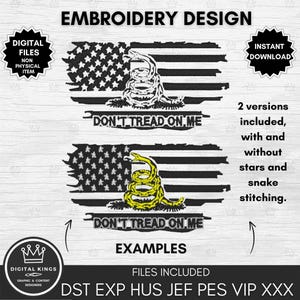 May include: Embroidery design of a distressed American flag with a coiled snake and the text "Don't Tread On Me". Two versions are included, one with stars and snake stitching and one without.