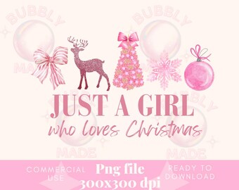 Just a girl who loves Christmas, Girly png, Christmas Design, Digital Download, Sublimation Design, Bow Png, Coquette Png,tis the season png