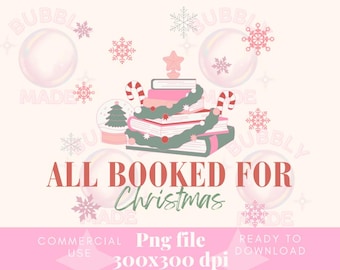 All Booked for Christmas Png, Pink Christmas Png, Book Lovers Png, Christmas Teacher Png, Librarian Gift Png,Gift for Teachers, Bookish Png