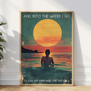 ORIGINALE Into The Water I Go To Lose My Mind Trova la mia anima Poster Stampa Poster Nuoto Nuotatore Stampa Regalo Poster Arte da Parete Stampa