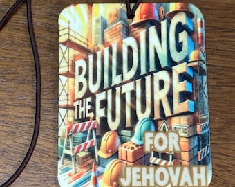 Car Air Freshner Building the Future for Jehovah