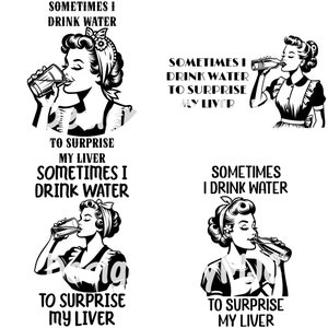 Retro Hausfrau Trinkwasser SVG PNG, Trendy Vintage Frauen, 1950er Jahre Atomic, Retro Frauen svg, Manchmal trinke ich Wasser, um meine Leber zu überraschen