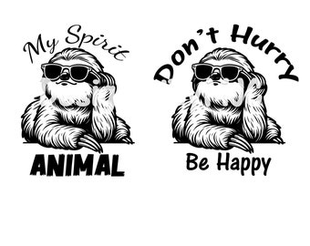 My Spirit Animal Sloth SVG PNG, Funny Sloth Svg Png, Don't Hurry Be Happy Sloth, Sloth Outline Bundle