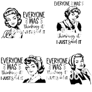 Tout le monde y pensait, je viens de le dire SVG PNG, femme au foyer rétro, femmes vintage tendance, atomique des années 1950, femmes rétro, t-shirt drôle, chemise drôle