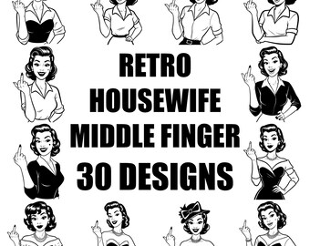 Retro Housewife Middle Finger SVG Bundle | Funny Vintage Woman SVG | Sarcastic Retro SVG | Cricut & Silhouette | Digital Download
