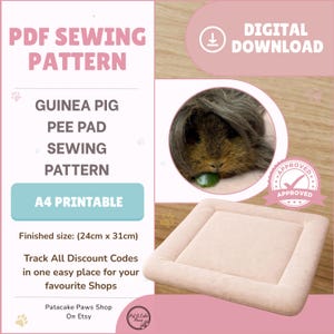 May include: A digital PDF sewing pattern for a guinea pig pee pad. The finished pad size is 9.4 inches by 12.2 inches. The image includes a photo of a guinea pig and a beige pad. The text reads "Digital Download" and "A4 Printable."
