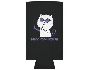 Hey Cancer Cat, F U, Can Cooler