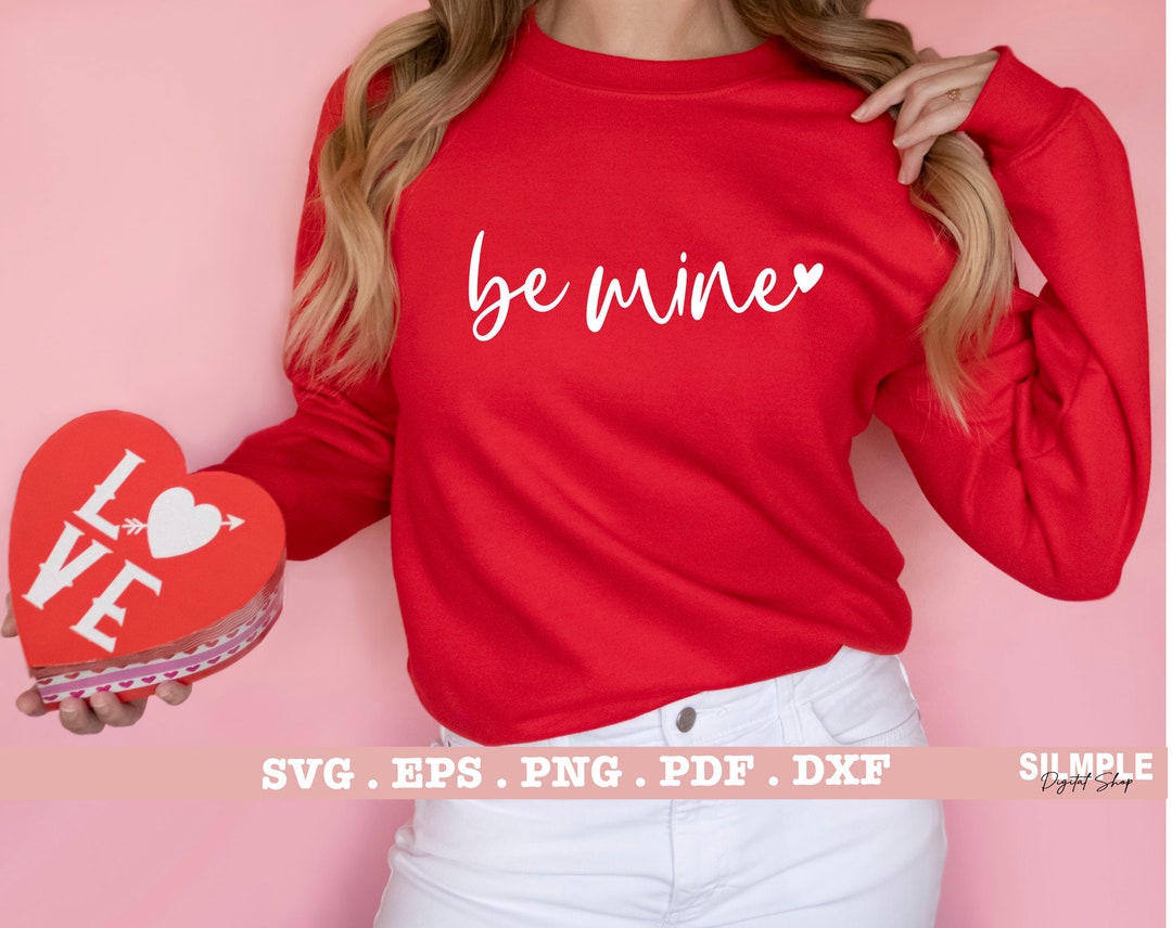 Valentine's Day Shirt Svg, Be Mine SVG Cut File for Cricut Silhouette ...