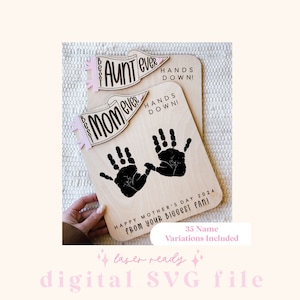 SVG Mother's Handprint Sign | Mother's Day Digital File | Gift for Mom  Laser Ready File | Best Ever | Handprint Sign SVG | Hands Down