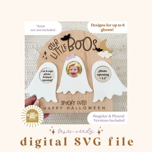 May include: A digital SVG file for a wooden Halloween sign with the text "Our Little Boo's" and three ghost shapes with photo openings. The sign is laser-ready and includes singular and plural versions.