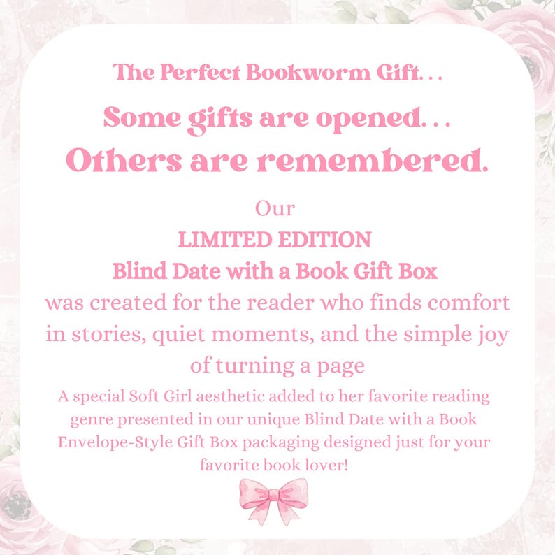 May include: A pink and white graphic with text promoting a "Blind Date with a Book Gift Box." The text includes phrases like "The Perfect Bookworm Gift" and "Some gifts are opened... Others are remembered." A pink bow graphic is at the bottom.