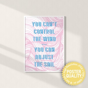 You can&#39;t control the wind, but you can adjust the sail - Self Care Gift, Inspiration Poster Print, Self Care Poster, Motivation Print Gift