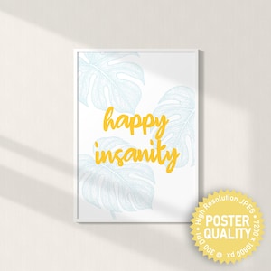 Happy Insanity Print: Edgy Self-Care Art, Funny Inspirational Poster (Digital Download)
