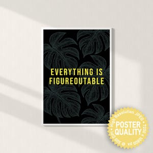 Everything is Figureoutable Print: Inspirational Wall Art (Digital Download)