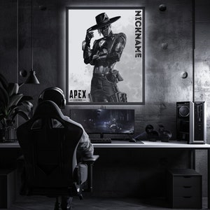 May include: A black and white poster featuring a character from the video game Apex Legends. The character is wearing a cowboy hat and a long coat. The poster has the text "Apex Legends" and "NICKNAME" on it.