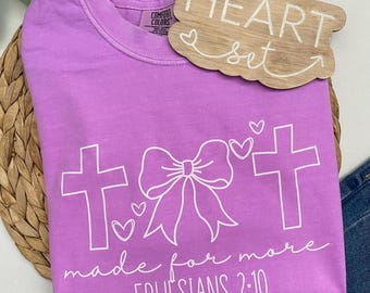 Comfort Colors Made for More Christian Shirt | Bible Verse Tshirt | Gift for the Christain woman | Ephesians 2:10 Christian Tee