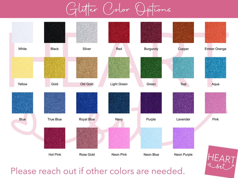 May include: A color chart displaying glitter color options, including white, black, silver, red, burgundy, and more. The chart features a variety of shades, such as gold, green, blue, purple, and pink. Text at the top reads "Glitter Color Options."