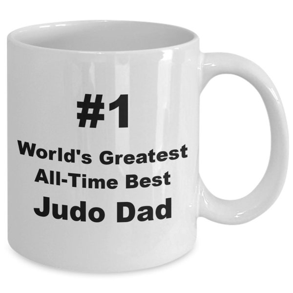 Judo Dad, #1, Worlds Greatest, All-Time Best, Coffee Mug, Coffee Cup, Gift Ideas, For Men, Fathers Day, Birthday, Christmas-