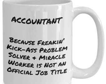 Accountant, Kick-Ass, Job Title, Coffee Mug Humor, Office, Sarcastic, Silly, Funny Gift Ideas, For Men, For Women, Coffee Cup