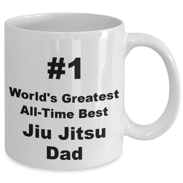 Jiu Jitsu Dad, #1, Worlds Greatest, All-Time Best, Coffee Mug, Coffee Cup, Gift Ideas, For Men, Fathers Day, Birthday, Christmas