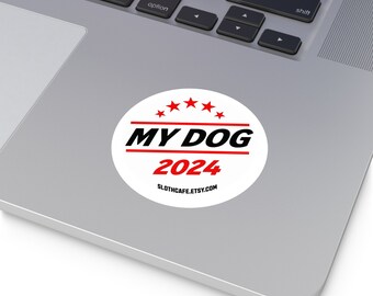 2024 Election Sticker: My Dog [2024 election]