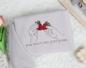 Bill and Frank 'You were my Purpose' Embroidered Sweatshirt unisex T-SHIRT